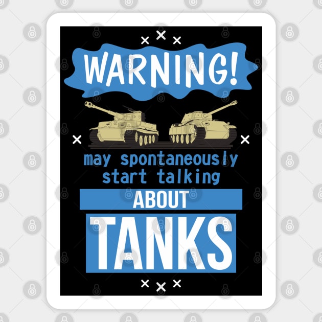 May spontaneously start talking about tanks Sticker by FAawRay